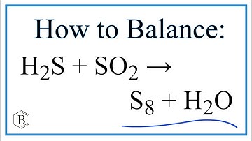 How to Balance H2S + SO2 = S8 + H2O