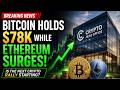 🚨 Bitcoin Holds $78K While Ethereum Surges — Is the Next Crypto Rally Starting?