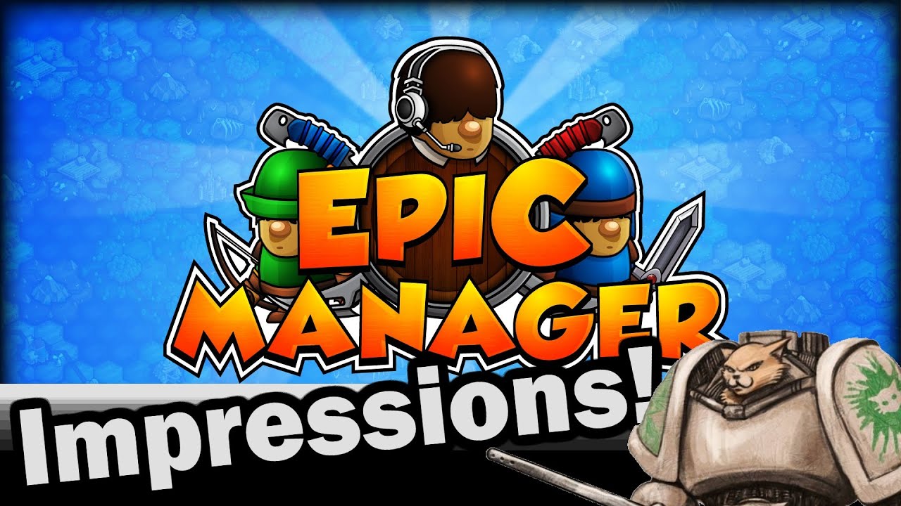 Epic Manager Gameplay Impressions - Weekly Indie Newcomer