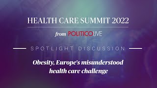 Spotlight discussion: Obesity, Europe's misunderstood health care challenge I Health Care Summit