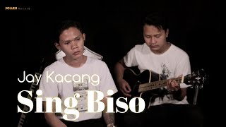 Sing Biso - Cover Akustik By Jay Kacang