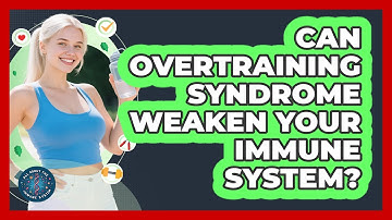 Can Overtraining Syndrome Weaken Your Immune System?
