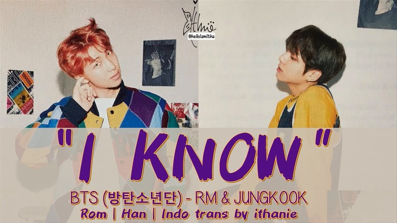 BTS (방탄소년단) RM & JUNGKOOK - I KNOW (So that I love you) (Lirik