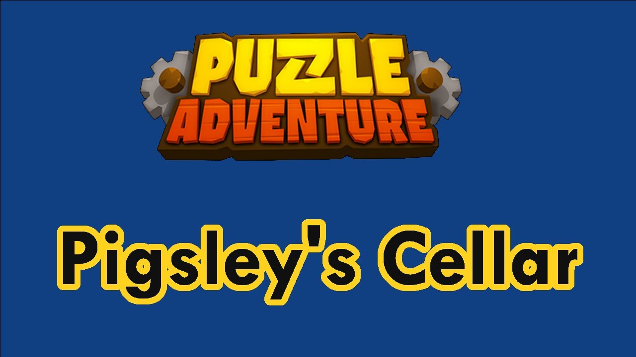 Puzzle Adventure | Pigsley's Cellar | 60