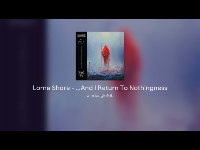 Lorna Shore - ...And I Return To Nothingness EP class=