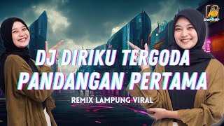 DJ DIRIKU TERGODA PANDANGAN PERTAMA REMIX LAMPUNG VIRAL | BarBar Remix 