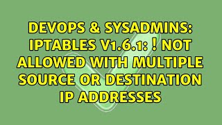 DevOps & SysAdmins: iptables v1.6.1: ! not allowed with multiple source or destination IP addresses Content
