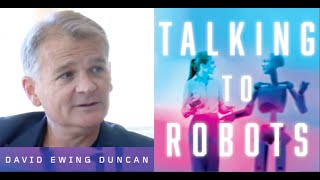 Simulation #395 David Ewing Duncan - Talking To Robots