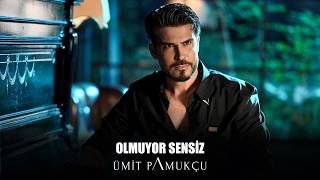 Ümit Pamukçu - Olmuyor Sensiz