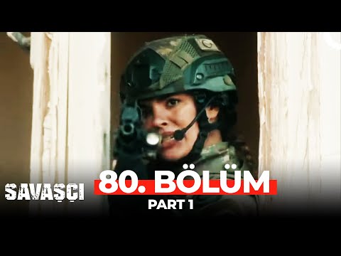 Savaşçı 80. Bölüm Part 1