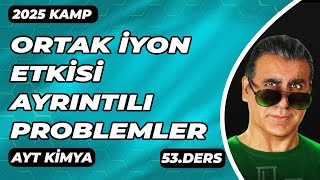 Ayt Ki̇mya Ortak İyon Etki̇si̇ Ayrintili Problemler 2025 53. Ders