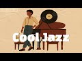 🎷 Cool Jazz Vibes – Smooth &amp; Relaxing Sounds