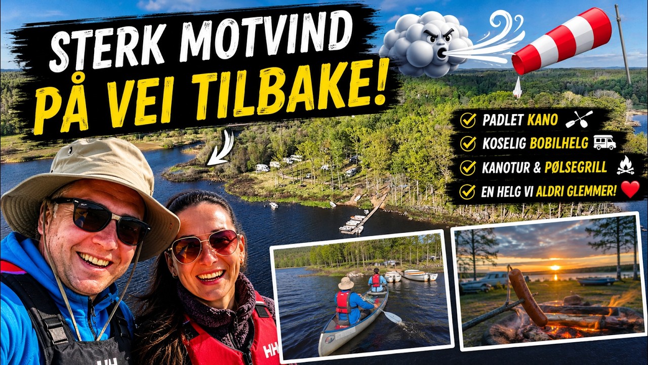 Bobilhelg i Sverige – kanotur og sterk motvind!