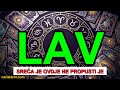 LAV♌OVO SE DOGAĐA SAMO JEDNOM U ŽIVOTU !ŽIVJET ĆEŠ NAJVEĆU LJUBAV !MILIJUNSKO BOGATSTVO TE ČEKA