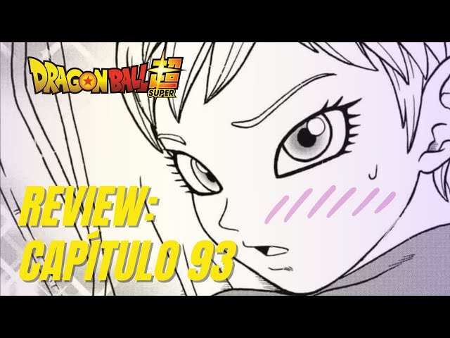 SPOILERS] COMENTANDO DRAGON BALL SUPER CAP. 93 MANGA, OPINION