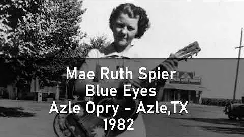 Mae Ruth Spier - Blue Eyes (Live from the Azle Opr...