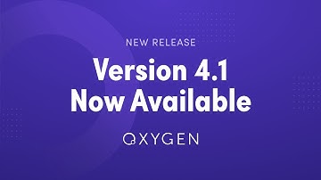 Oxygen 4.1 Now Available - Brief Overview