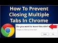  How To Prevent Chrome From Closing Multiple Tabs Accidentally 