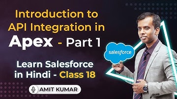 Introduction to API Integration in Apex - Part 1 | Learn Salesforce in Hindi | Class 18