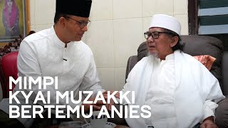 Mimpi Kyai Muzakki bertemu Anies