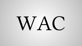 What Does WAC Stand For