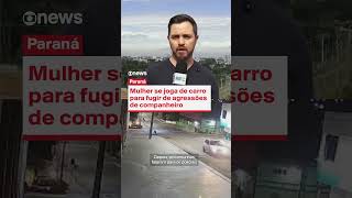 Mulher se joga de carro para fugir de agressões de companheiro
