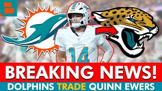 🚨just In: Dolphins Trade Quinn Ewers To Jacksonville Jaguars | Trade Details & Instant Reaction