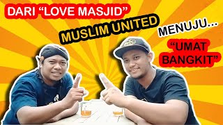 Ngobrol Inspiratif Perjalanan Masjid Muslim United, dari love Masjid menuju Umat Bangkit