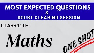 Most Expected Questions and Doubt Clearing Session  | Class 11th | Maths | One shot