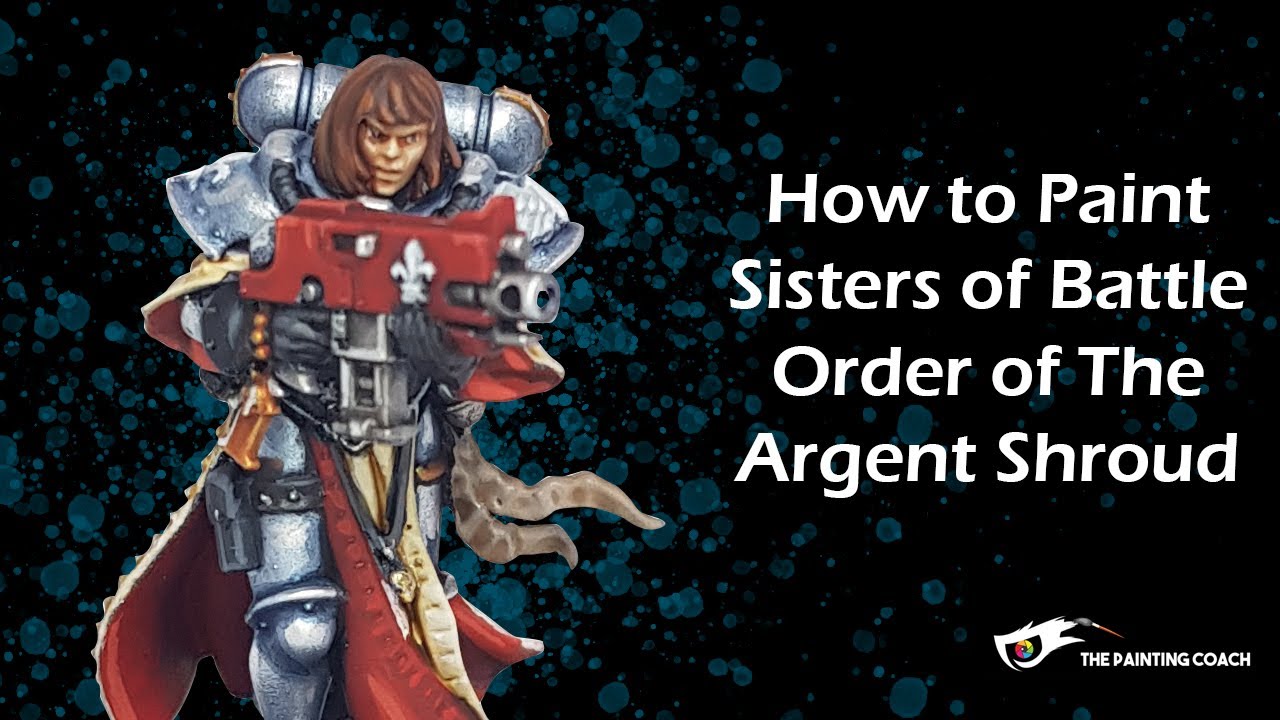 How to Paint Sisters of Battle - Order of the Argent Shroud