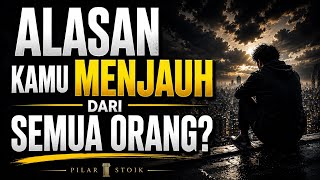 ALASAN KAMU MENJAUH DARI SEMUA ORANG | Kenapa Semakin Dewasa Semakin Suka Sendiri