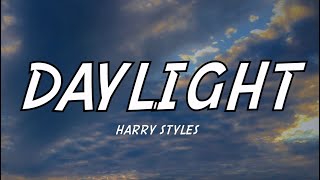 Harry Styles - Daylight - Lyrics