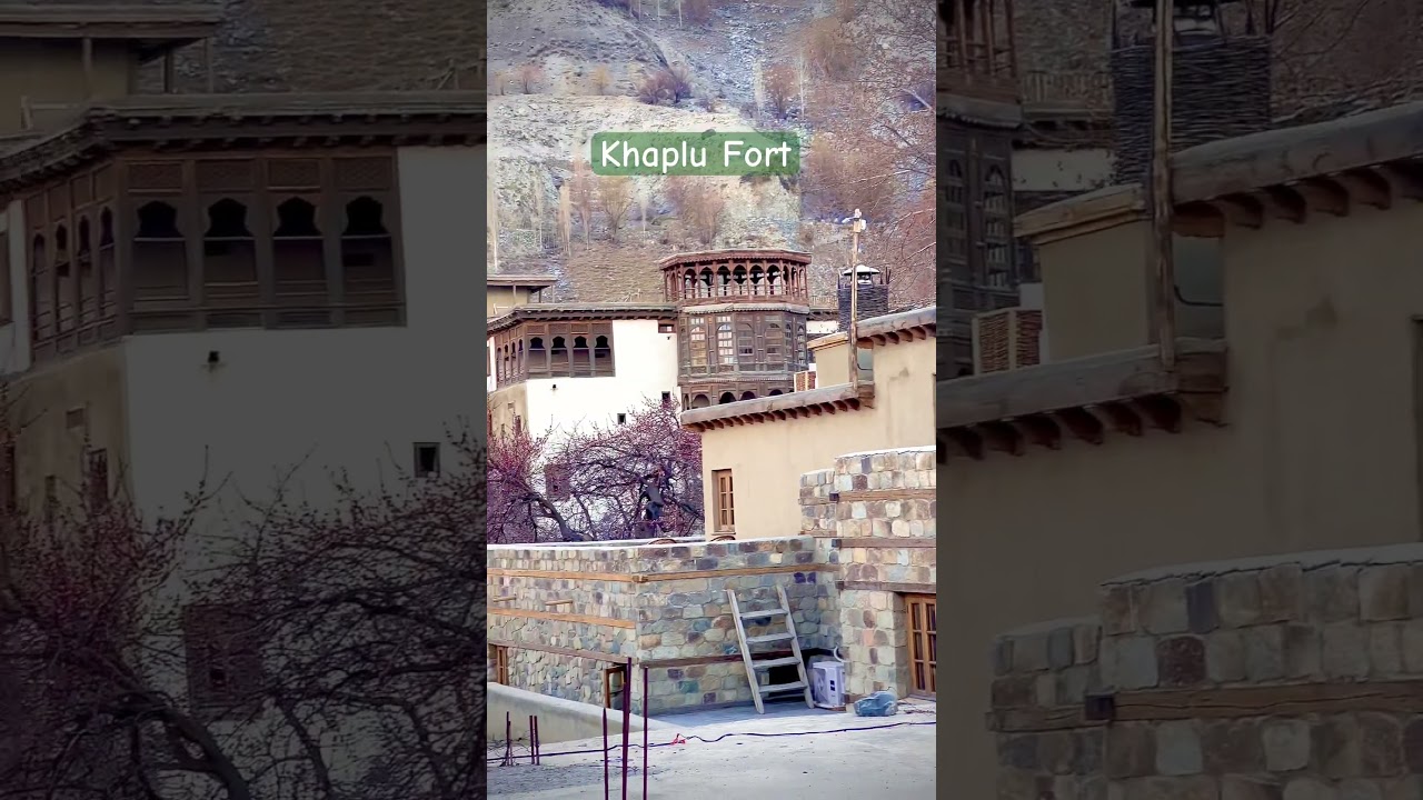 Khaplu Fort:Built around 1840 by Raja Daulat Ali Khan