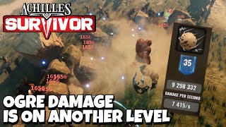 Famous 1000 dps? 3000 dps? How about 7400 dps?!? Ogre Deals MASSIVE Damage | Achilles: Survivor Wealth