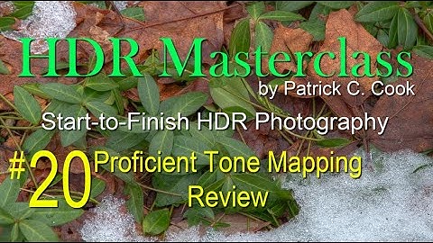 HDR Masterclass by Patrick C. Cook - #20 Proficient Tone Mapping Review