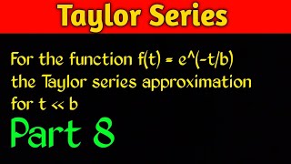 364/1000 | Taylor Series Approximation of e^(-t/b) for t less than b | Exponential Series Expansion