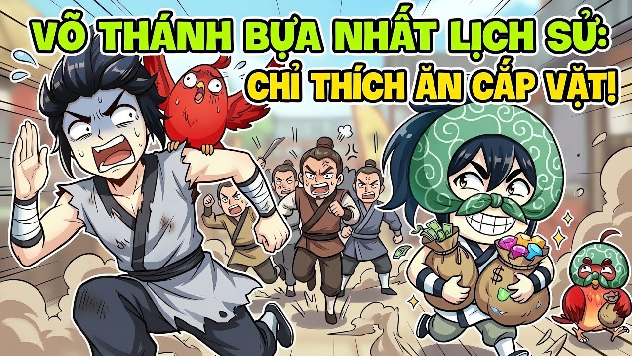 Full Bộ | Cười Ỉa Với Võ Thánh Bựa Nhất Lịch Sử Mạnh Vô Địch Nhưng Thích Ăn Trộm Vặt - Review Truyện