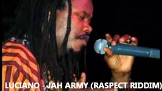 LUCIANO   JAH ARMY RASPECT RIDDIM 2012