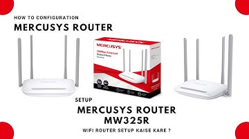 How To Setup Router MW325R ?