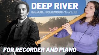 &#39;Deep River&#39; by Samuel Coleridge-Taylor for recorder and piano | Team Recorder