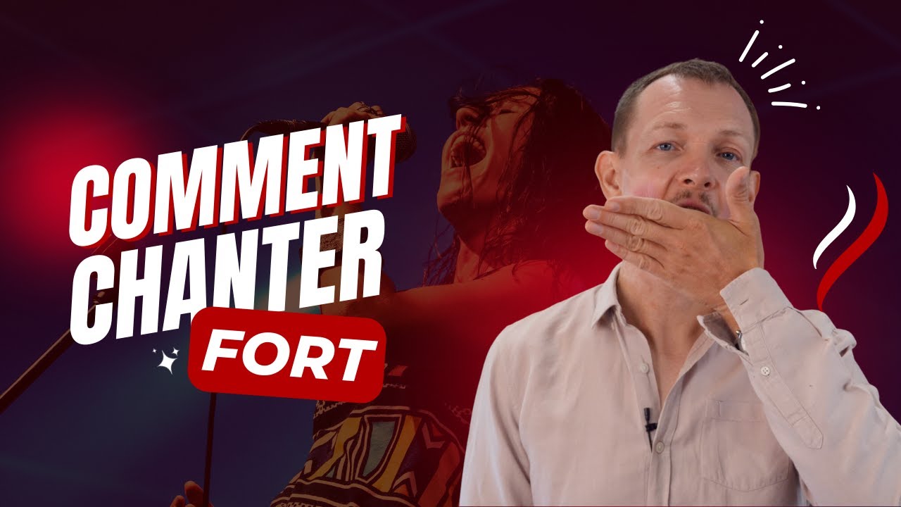 Comment chanter fort ?