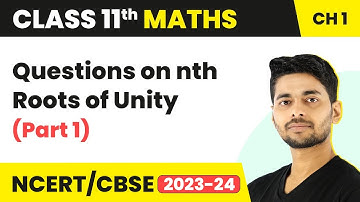 Questions on nth Roots of Unity (Part 1) | Maths Class 11