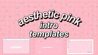 AESTHETIC PINK INTRO TEMPLATES | FOR FREE