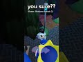 You sure?? #dandysworldroblox #rainbowfriends #bloxfruits #obby #fypシ #trend #meme #shortsfeed