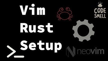 Vim Rust Setup