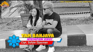 Tam Sanjaya - NYEMPON KHUI - Cipt. Sofyien djasman