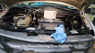 Express Van Power Steering Hose Replace Saturday June 12th 2022 #Power Steering Hose Replace #chevy