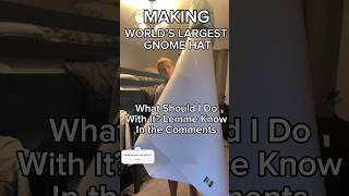 Worlds Largest Gnome Hat  gnomes Vs Knights
