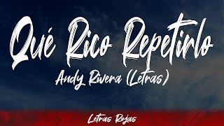 Andy Rivera - Qué Rico Repetirlo (Lyrics / Letra) | #WingLyrics
