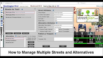 StreetPlan.net, How to Manage Multiple Streets & Alternatives